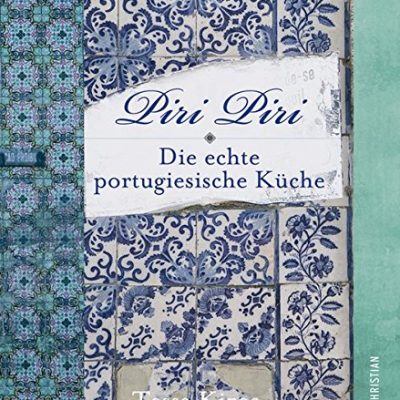 Piri Piri – Die echte portugiesische Küche