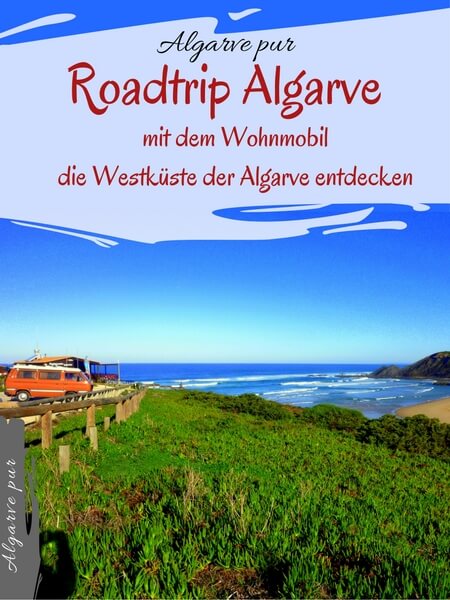 Ein Roadtrip mit dem Wohnmobil entlang der Westküste der Algarve, Portugal. In diesem Guide nehme ich dich mit auf eine wundervolle Wohnmobilreise!